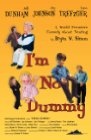 I'm No Dummy - трейлер и описание.