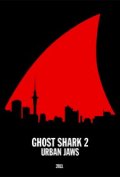 Ghost Shark 2: Urban Jaws - трейлер и описание.
