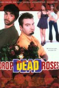 Drop Dead Roses - трейлер и описание.