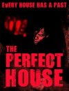 The Perfect House - трейлер и описание.