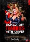Ticked-Off Trannies with Knives - трейлер и описание.