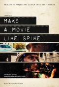 Make a Movie Like Spike - трейлер и описание.