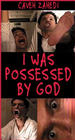 I Was Possessed by God - трейлер и описание.