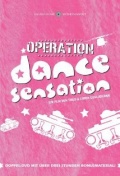 Operation Dance Sensation - трейлер и описание.