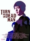 Turn Me On, Dead Man - трейлер и описание.