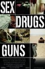 Sex Drugs Guns - трейлер и описание.