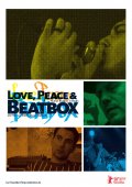 Love, Peace & Beatbox - трейлер и описание.