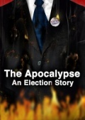 The Apocalypse: An Election Story - трейлер и описание.