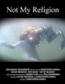 Not My Religion - трейлер и описание.