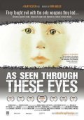 As Seen Through These Eyes - трейлер и описание.