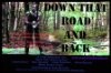 Down That Road and Back - трейлер и описание.