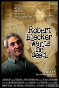 Robert Blecker Wants Me Dead - трейлер и описание.