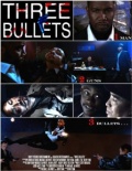 Three Bullets - трейлер и описание.