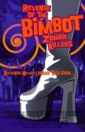 Revenge of the Bimbot Zombie Killers - трейлер и описание.