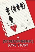 A Schizophrenic Love Story - трейлер и описание.