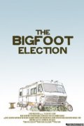 The Bigfoot Election - трейлер и описание.