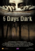 6 Days Dark - трейлер и описание.