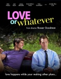 Love or Whatever - трейлер и описание.