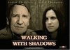 Walking with Shadows - трейлер и описание.