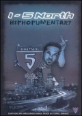 I-5 North: Hiphopumentary - трейлер и описание.