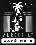 Murder at Cafe Noir - трейлер и описание.