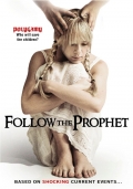 Follow the Prophet - трейлер и описание.