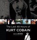 Kurt Cobain: The Last 48 Hours of - трейлер и описание.