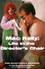Mac Kelly, Life in the Director's Chair - трейлер и описание.