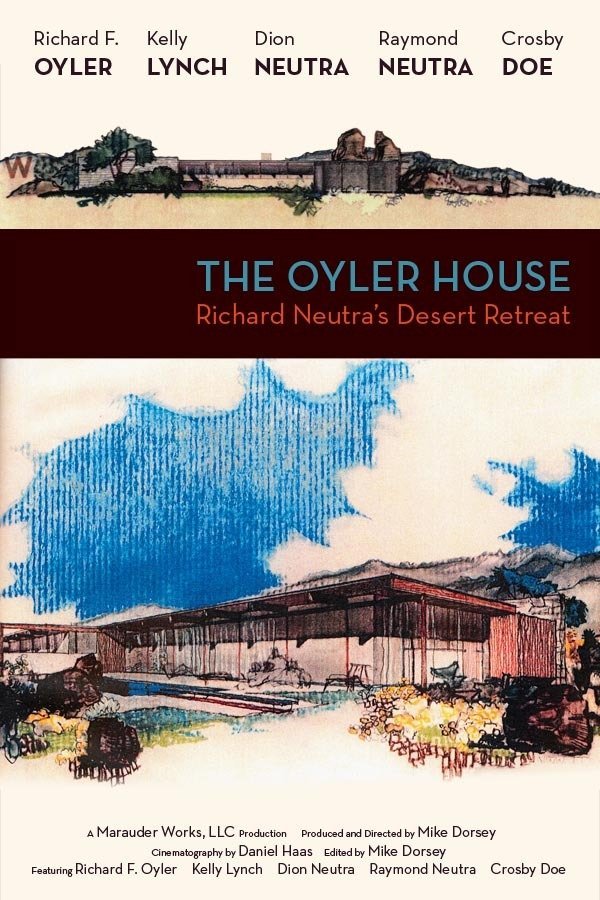 The Oyler House: Richard Neutra's Desert Retreat - трейлер и описание.