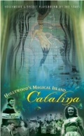 Hollywood's Magical Island: Catalina - трейлер и описание.