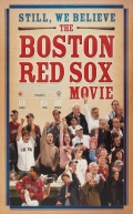 Still We Believe: The Boston Red Sox Movie - трейлер и описание.