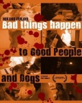 Bad Things Happen to Good People & Dogs - трейлер и описание.