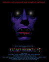 Dead Serious - трейлер и описание.