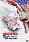 Uncovered: The Whole Truth About the Iraq War - трейлер и описание.