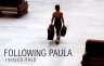 Following Paula - трейлер и описание.