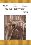 Why I'll Never Trust You (In 200 Words or Less) - трейлер и описание.