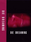 Die Dreaming - трейлер и описание.