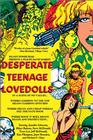 Desperate Teenage Lovedolls - трейлер и описание.