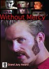 Without Mercy - трейлер и описание.