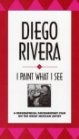 Diego Rivera: I Paint What I See - трейлер и описание.
