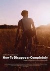 How to Disappear Completely - трейлер и описание.