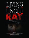 Living with Uncle Ray - трейлер и описание.
