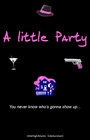 A Little Party - трейлер и описание.