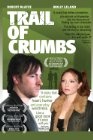 Trail of Crumbs - трейлер и описание.