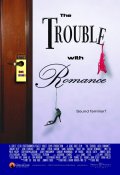 The Trouble with Romance - трейлер и описание.