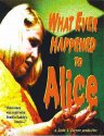 What Ever Happened to Alice - трейлер и описание.