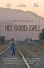 His Good Will - трейлер и описание.