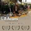 L.A. Actors - трейлер и описание.