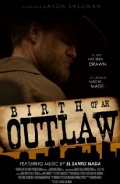 Birth of an Outlaw - трейлер и описание.