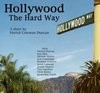 Hollywood the Hard Way - трейлер и описание.